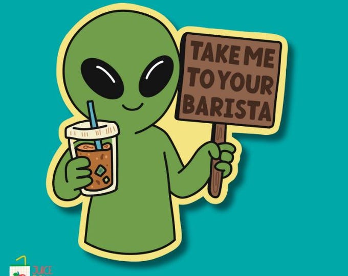 Take Me to Your Barista – Alien Edition
