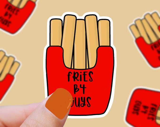 Fries Before Guys – Priorities, Babe