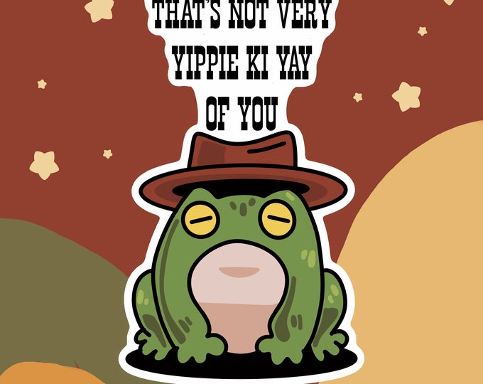 Yippee Ki Yay western country frog cute vinyl sticker