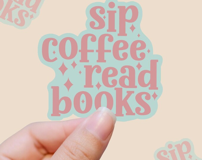 SIP COFFEE  Cute vinyl bookish sticker