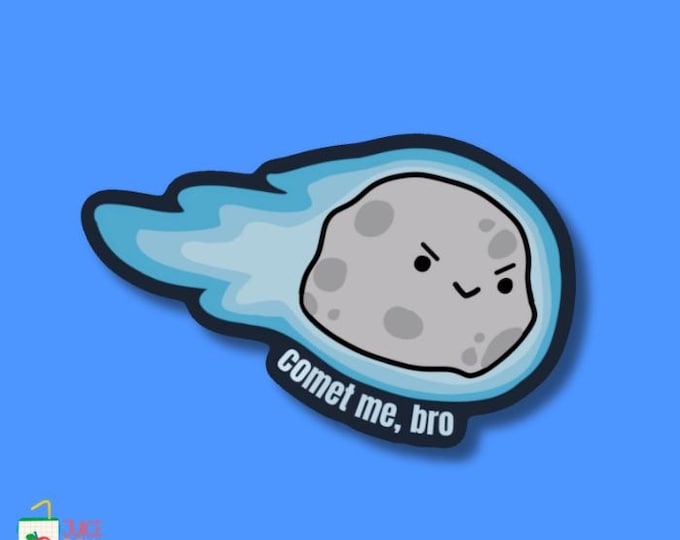 Comet Me, Bro – Cosmic Confrontation vinyl sticker