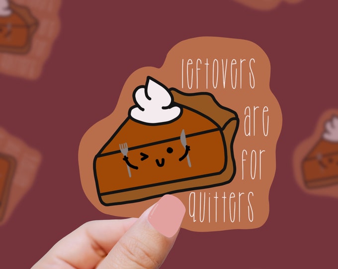 LEFTOVERS are for QUITTERS cute fall vinyl sticker