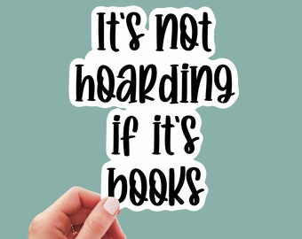 IT’S not HOARDING if it’s BOOKS funny laptop sticker reading decal