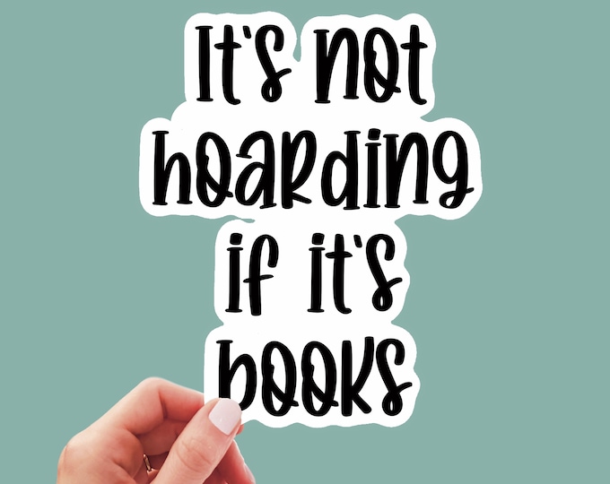 IT’S not HOARDING if it’s BOOKS funny laptop sticker reading decal