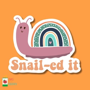 You Snailed It – cute vinyl sticker