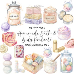 May include: Watercolor illustration of homemade bath and body products. The image includes jars of sugar scrub and milk bath, soaps, bath bombs, lip balms, and a box of products. Text reads "Homemade Bath & Body Products" and "Commercial Use."
