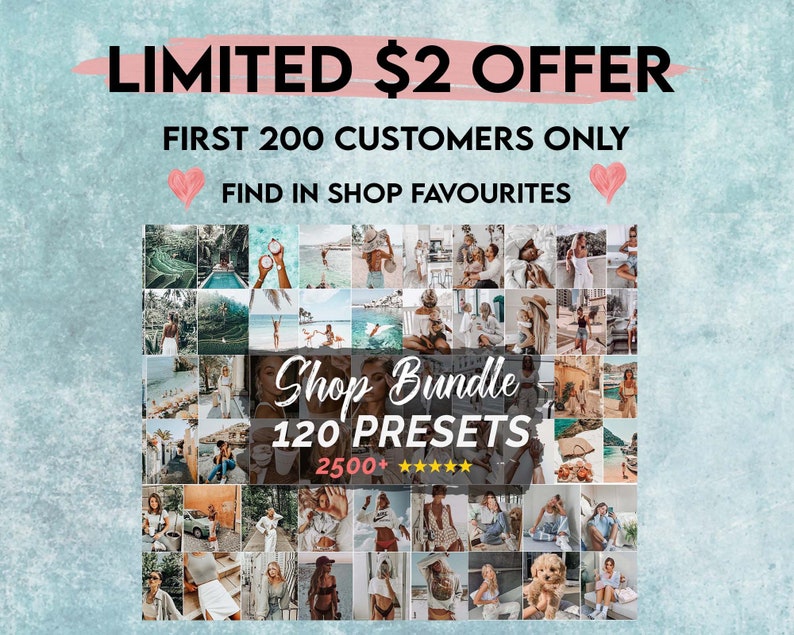 May include: A collage of images showcasing a photo editing preset bundle with 120 presets. The text "Shop Bundle 120 PRESETS 2500+ *****" is displayed in the center of the collage. The text "LIMITED $2 OFFER FIRST 200 CUSTOMERS ONLY FIND IN SHOP FAVOURITES" is displayed at the top of the collage.