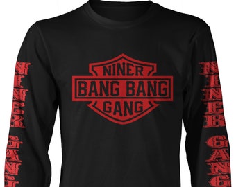 Bang Bang Niner Gang Long Sleeve T-Shirt (New)