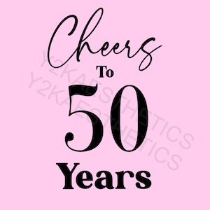 Cheers to 50 years cheers to fifty years happy birthday svg anniversary svg celebration svg