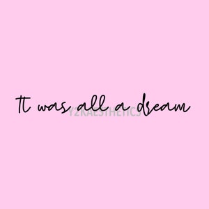 It was all a dream SVG digital download