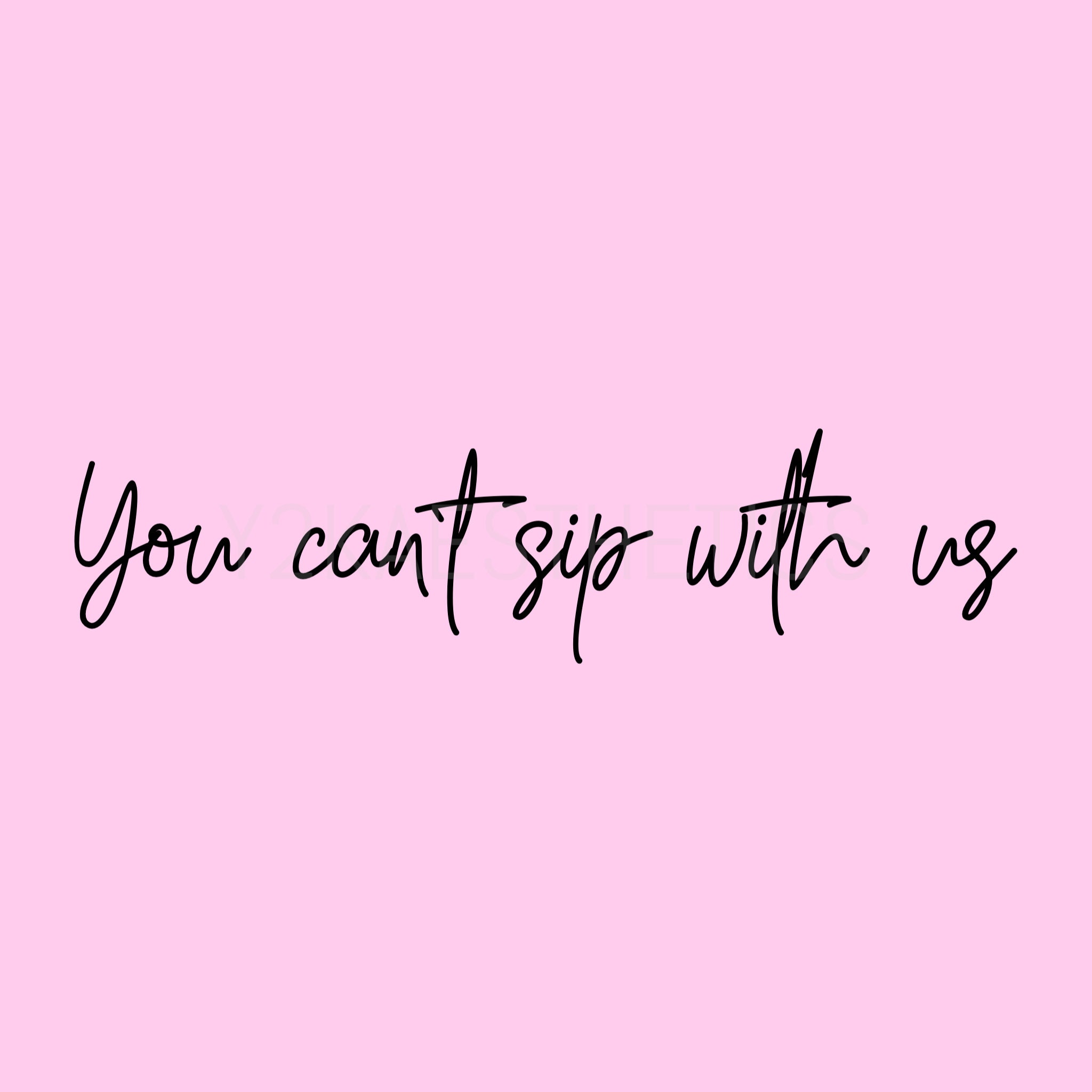 You can't sip with us wine SVG digital download
