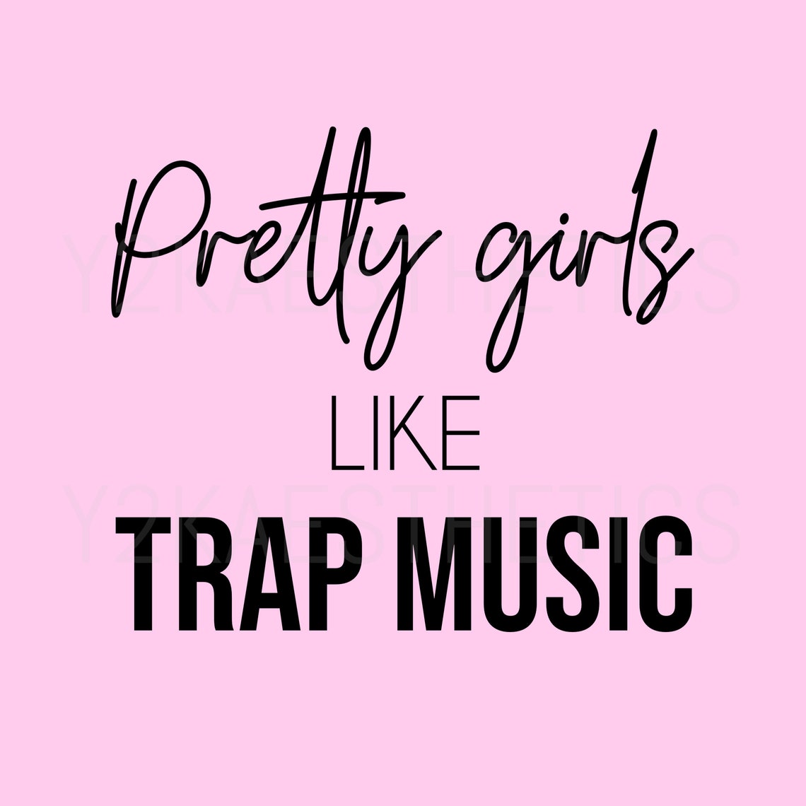 Pretty Girls Like Trap Music Svg Digital Download Etsy Hong Kong