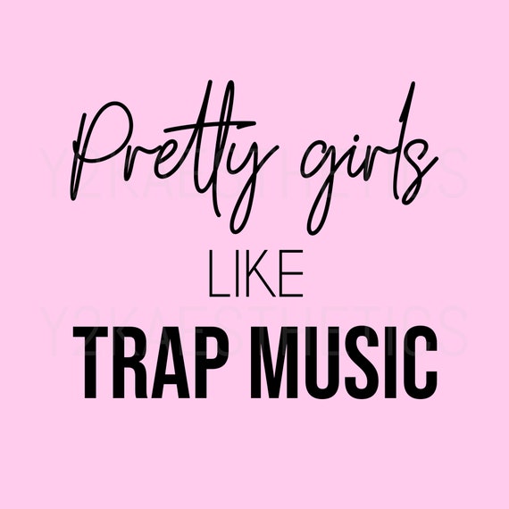 Good girls love trap music cheap