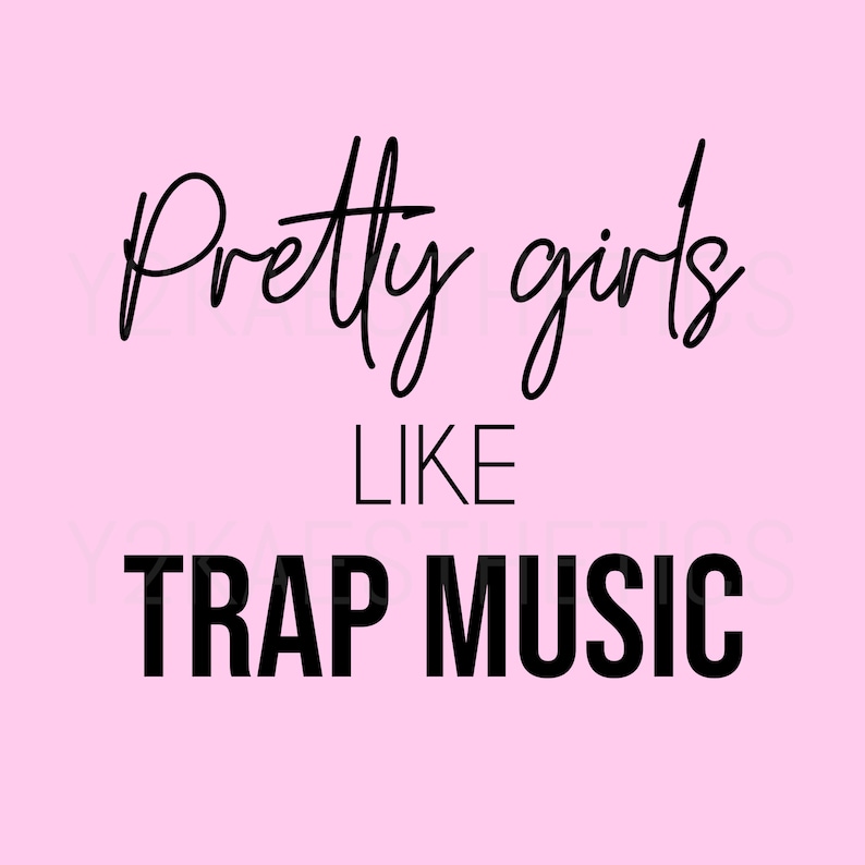 Pretty Girls Like Trap Music SVG Digital Download Etsy Pretty Girls Like Trap Music SVG Digital Download Etsy