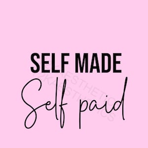 Self made self paid svg self made svg boss babe girl boss digital download