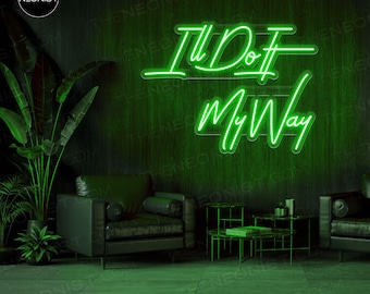 I'll do it my way - LED Neon Sign | aesthetic affirmation sign decor Custom Wall Art Decor Sign