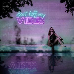 Don&#39;t kill my vibes LED neon sign for bar party Club bachelorette sorority, custom neon quote sign