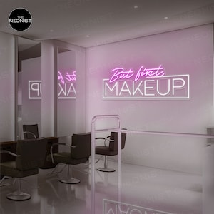 But First, Makeup - Beauty Salon LED Neon Sign | aesthetic shop sign decor Custom makeup artist Studio Wall Art Decor Sign