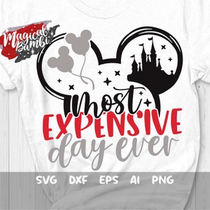 Most Expensive Day Ever SVG, Mouse Ears Svg, Mouse Financier Svg, Mouse Trip Svg, Vacation Shirt Svg, Mouse Balloons Svg, Dxf, Png
