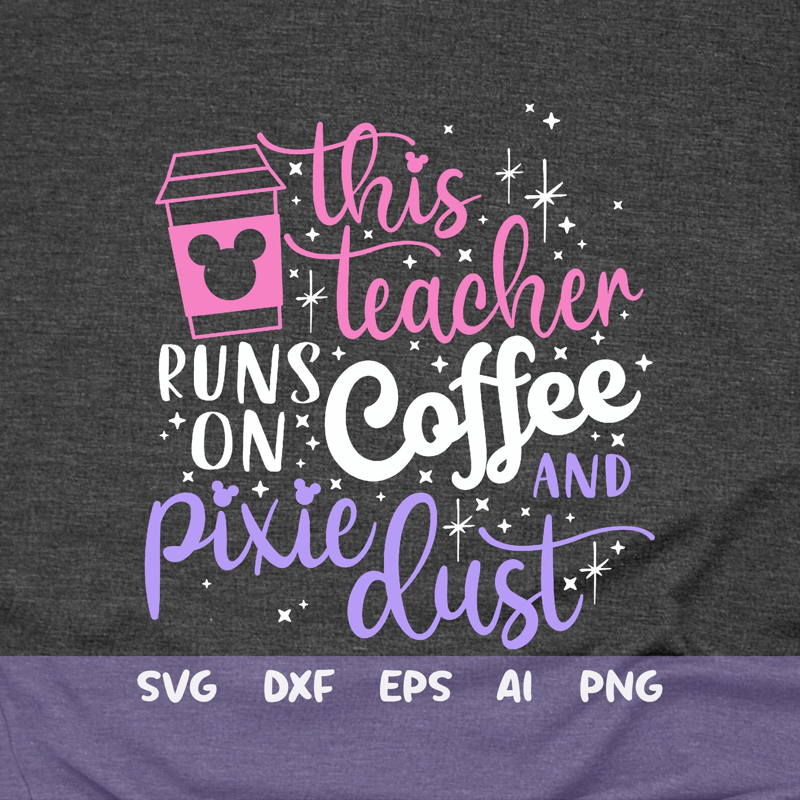 This Teacher Runs on Coffee and Pixie Dust Svg Mickey Coffee | Etsy