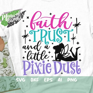 Faith Trust and a little Pixie Dust Svg, Fairy Svg, Fairy Sparkle Svg, Family Trip Svg, Mouse Ears Svg, Magical Svg, Eps, Dxf, Png