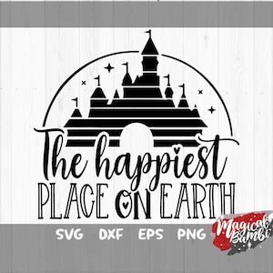 The Happiest Place on Earth SVG, Castle Svg, Mouse Castle Svg, Mouse Svg, Magical Castle Svg, Castle Svg, Mouse Ears Svg, Dxf, Png