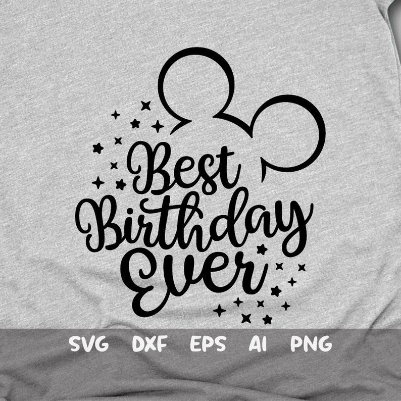 Download Best Birthday Ever Svg Disney Birthday Trip Shirt Cut File ...