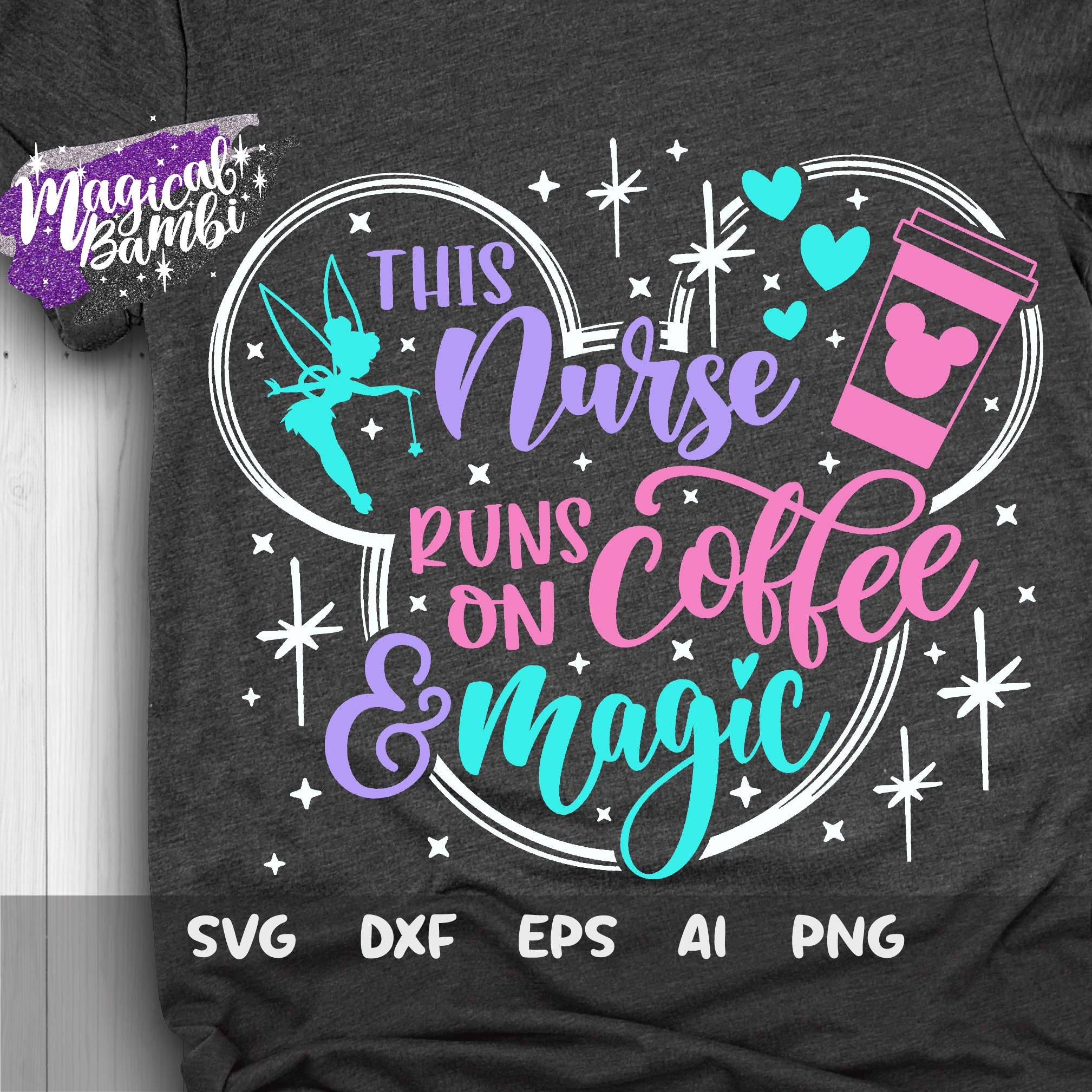 Download This Nurse runs on Coffee and Magic Svg Disney Nurse Svg ...