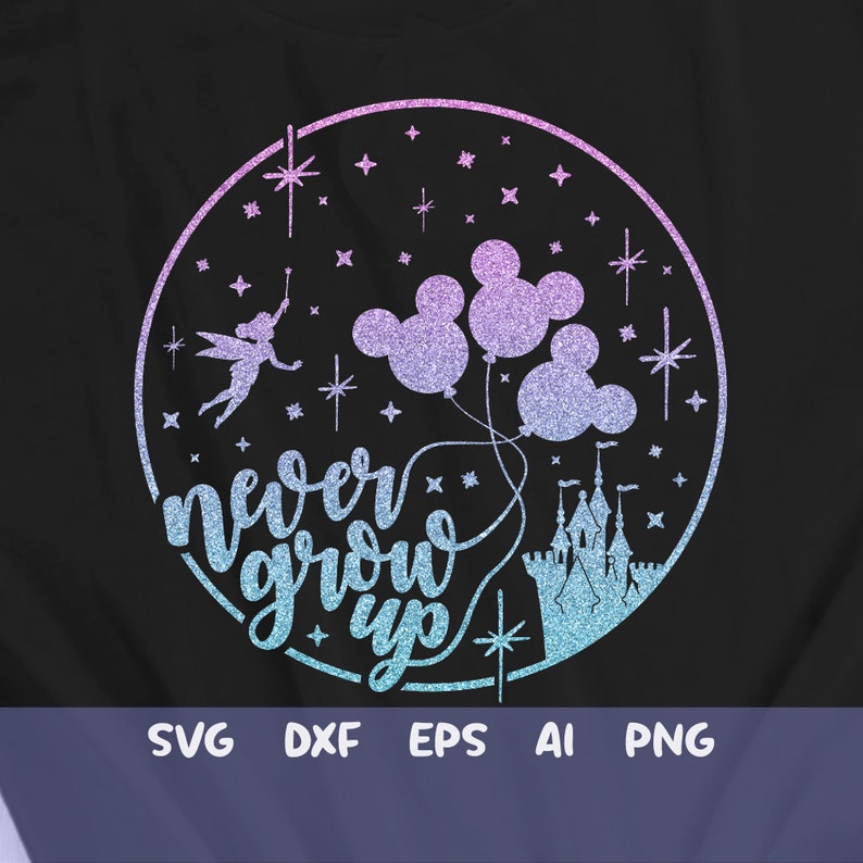 Free Free Disney Svg Never Grow Up 775 SVG PNG EPS DXF File