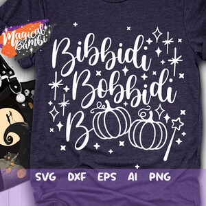 May include: A purple t-shirt with white text that reads "Bibbidi Bobbidi Boo" with two pumpkins and a magic wand. The text is surrounded by white stars. The bottom of the shirt has the words "SVG DXF EPS AI PNG" in white.