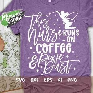 This Nurse Runs on Coffee and Pixie Dust Svg, Mouse Ears Svg, Bow Mouse
