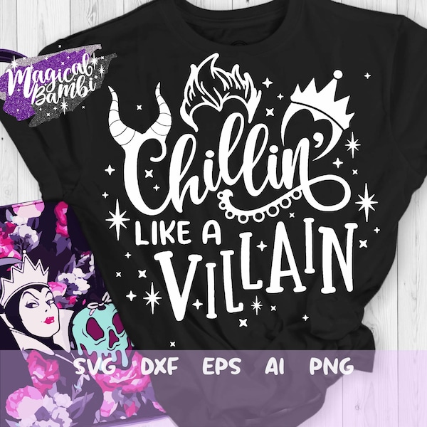 Chillin Like a Villain Svg, Villains Svg, Villain Shirt Svg, Mouse Ears Svg, Vacation Trip Svg, Dxf, Png, Eps