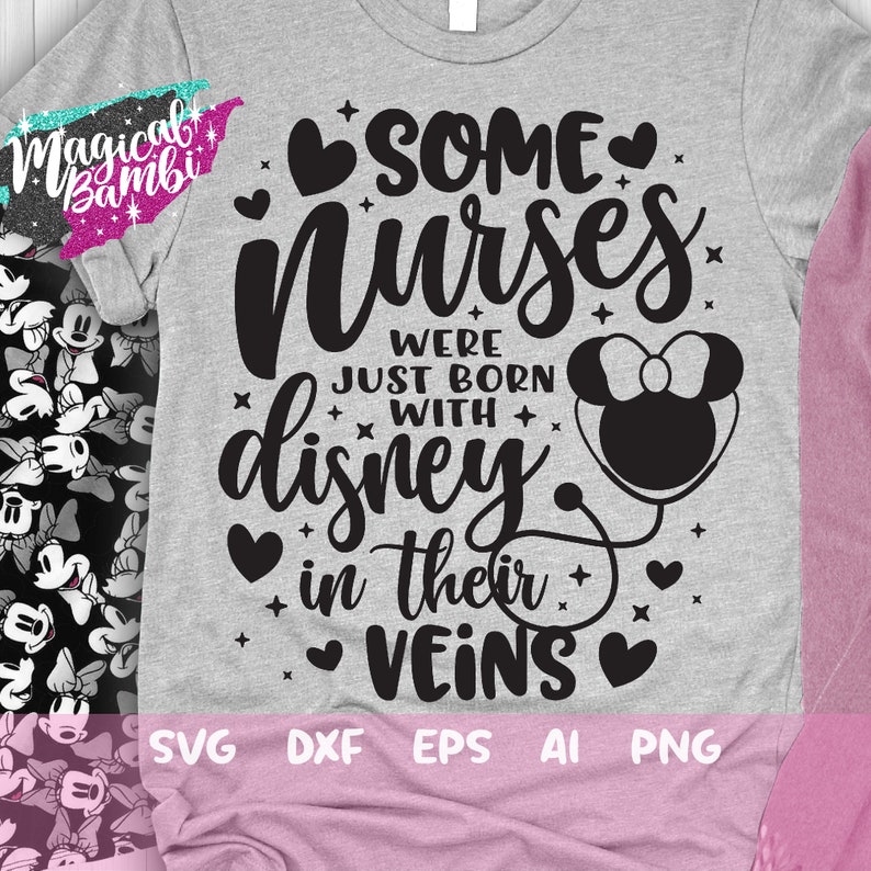 Download Some Nurses were burn with Disney in their Veins Svg ...