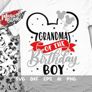 Grandma of The Birthday Boy Svg, Mouse Birthday Svg, Mouse Ears Svg, Family Shirts Svg, Birthday Boy Svg, Magical Birthday Svg, Dxf, Png