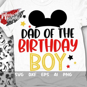 Dad of The Birthday Boy Svg, Mouse Birthday Svg, Mouse Ears Svg, Family Shirts Svg, Birthday Boy Svg, Family Trip Svg, Dxf, Png