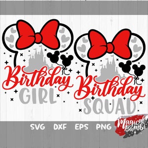Birthday Girl SVG, Birthday Squad SVG, 2 Matching Shirts Svg, Magic Mouse Svg, Magical Castle Svg, Family Trip Svg, Mouse Ears Svg, Dxf, Png