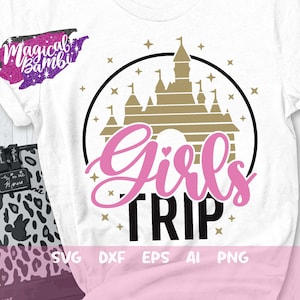 Girls Trip SVG, Castle Frame Svg, Family or Friend Shirt Print or Cut File, Mouse Ears Svg, Dxf, Eps, Png