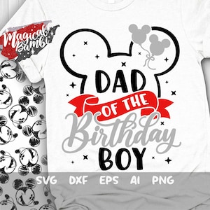 Dad of The Birthday Boy Svg, Mouse Birthday Svg, Mouse Ears Svg, Family Shirts Svg, Birthday Boy Svg, Magical Birthday Svg, Dxf, Png