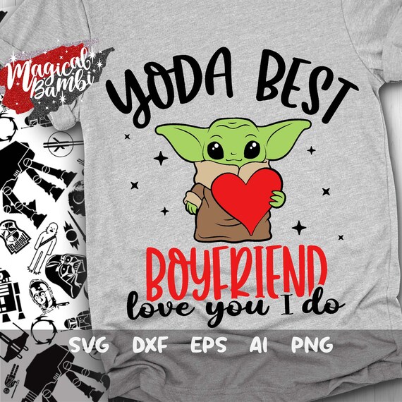 Yoda Best Boyfriend Svg Love You I Do Svg Baby Yoda Svg Etsy