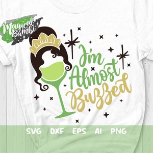 Im Almost Buzzed SVG, Frog Princess Drinking Shirt Svg,, Girls Trip Svg, Bachelorette Party Svg, Wine Glass Svg, Mouse Ears Svg, Dxf, Png