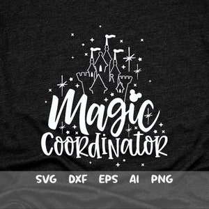Magic Coordinator Svg, Family Trip Svg, Trip Shirt Svg, Birthday Vacation Svg, Cut File, Magic Castle SVG, DXF, Png