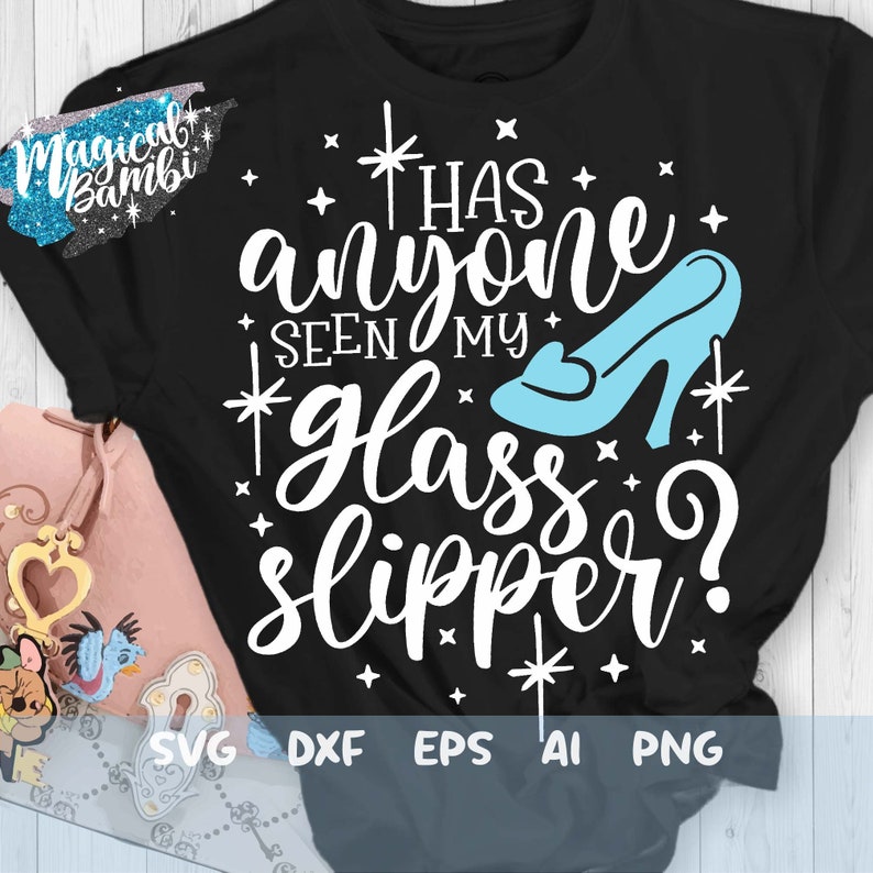 Has Anyone Seen My Glass Slipper Svg Cinderella Quote Svg Etsy