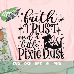 Faith Trust and a little Pixie Dust Svg, Fairy Svg, Fairy Sparkle Svg, Family Trip Svg, Mouse Ears Svg, Magical Svg, Eps, Dxf, Png
