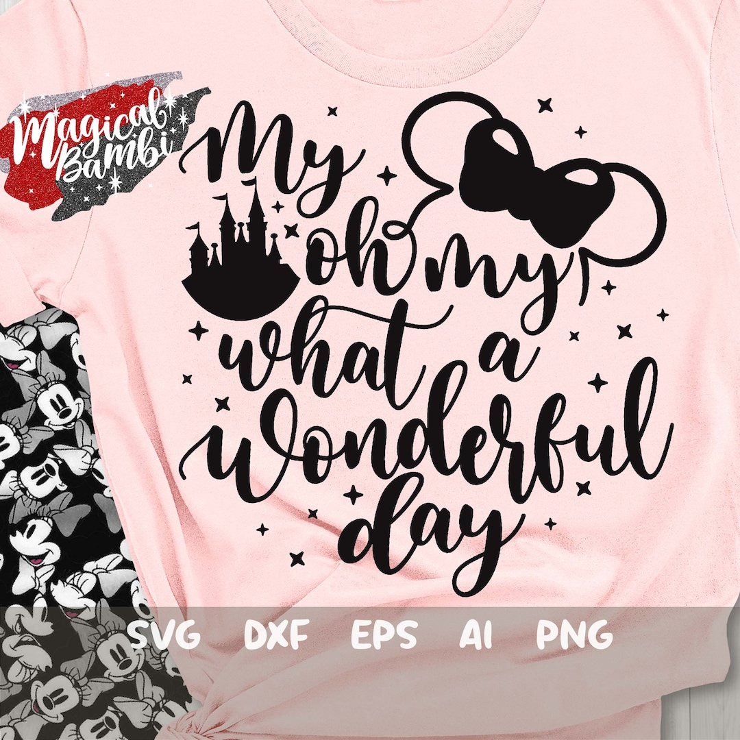 My Oh My What A Wonderful Day Svg Mouse Bow Svg My Oh My Svg Magic