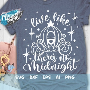 Live like there's No Midnight Svg, Slipper Princess Svg, Princess Quote Svg, Mouse Ears Svg, Magical Castle Cut File Svg, Dxf, Eps, Png