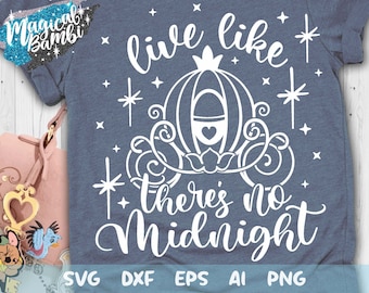 Live like there&#39;s No Midnight Svg, Slipper Princess Svg, Princess Quote Svg, Mouse Ears Svg, Magical Castle Cut File Svg, Dxf, Eps, Png