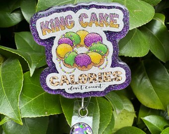 King Cake Calories Don’t Count Badge Reel, Retractable Swivel Alligator Clip