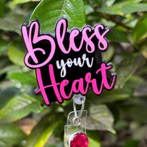 Bless Your Heart Badge Reel, 2”, Southern Girl,  Funny, Nurse, Pharmacy