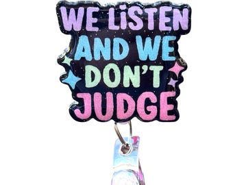 We Listen and We Don’t Judge Badge Reel: Retractable Alligator Clip