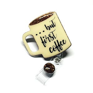 But First Coffee Badge Reel: Retractable Alligator Clip, Coffee Lover Gift